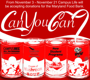 The four departments in Campus Life will be running a canned food drive on Towson's campus. 